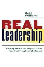 Real Leadership: Helping People and Organizations Face Their Toughest Challenges