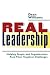 Real Leadership: Helping People and Organizations Face Their Toughest Challenges