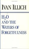 More details of book titled: H2O and the Waters of Forgetfulness: Reflections on the Historicity of Stuff