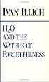 H2O and the Waters of Forgetfulness: Reflections on the Historicity of Stuff