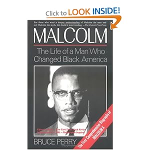 Malcolm: The Life of the Man Who Changed Black America