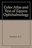 Color atlas and text of equine ophthalmology