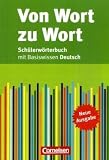 Von Wort zu Wort. Schuelerwoerterbuch: mit Basiswissen Deutsch