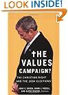 The Values Campaign?: The Christian Right and the 2004 Elections (Religion and Politics series)