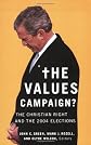The Values Campaign?: The Christian Right And the 2004 Elections (Religion and Politics)