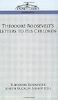 Theodore Roosevelt's Letters to His Children