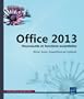 Office 2013 - Nouveaut�s et fonctions essentielles - Word, Excel, PowerPoint et Outlook