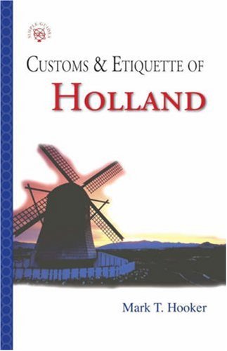 City Travel Guides Discounted  Books : Customs & Etiquette Of  Holland (Simple Guides Customs and Etiquette)