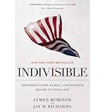 Indivisible : restoring faith, family, and freedom before it's too late