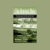 The Bravest Man: The Story of Richard O'Kane & U.S. Submariners in the Pacific War | [William Tuohy]