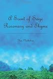 A Scent of Sage Rosemary and Thyme
