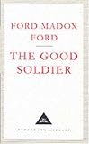 The Good Soldier (Everyman's Library classics)