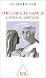 Revue Odile Jacob  / Faire face au cancer : L'espoir au quotidien