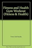 The gym workout : body sculpting