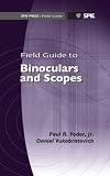 Field Guide to Binoculars and Scopes (SPIE Field Guide Vol. FG19)