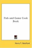 Fish and Game Cook Book