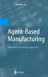 Agent Based Manufacturing