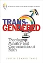 Trans-Gendered: Theology, Ministry, and Communities of Faith (Center for Lesbian and Gay Studies in Religion and Ministry)