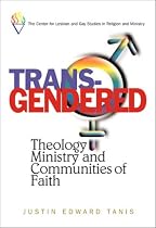 Trans-Gendered: Theology, Ministry, and Communities of Faith (Center for Lesbian and Gay Studies in Religion and Ministry)