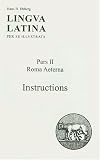 Lingua Latina: Part II: Instructions (Latin Edition)
