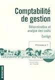 Comptabilit� de gestion : D�termination et analyse des co�ts (Corrig�s)