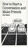 How To Start A Conversation And Make Friends: Revised And Updated