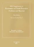 2005 Supplement to Dynamics of Trial Practice: Problems and Materials, 3rd Ed., 2005 (American Casebooks)