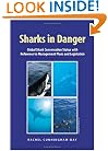 Sharks in Danger: Global Shark Conservation Status with Reference to Management Plans and Legislation (v. 1)