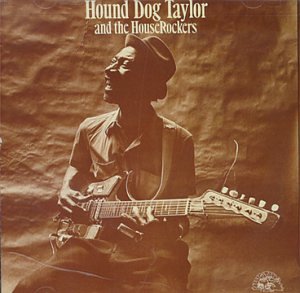 Hound Dog Taylor & The Houserockers - Hound Dog Taylor and the Houserockers - Zortam Music