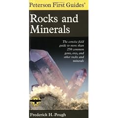 Peterson First Guide to Rocks and Minerals: The concise field guide to more than 250 common gems, ores, and other rocks and minerals.