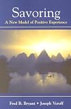 Savoring: A New Model of Positive Experience