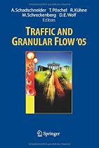 Traffic and Granular Flow ' 05