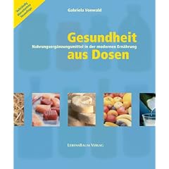 Gesundheit aus Dosen: Nahrungserg�nzungsmittel in der modernen Ern�hrung