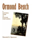 Ormond Beach: A Historic Tour in Picture Postcards