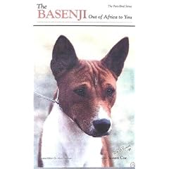 The Basenji: Out of Africa to You: A New Look (Pure-Bred)