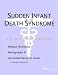 Sudden Infant Death Syndrome - A Medical Dictionary, Bibliography, and Annotated Research Guide to Internet References