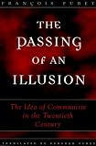 The Passing of an Illusion: The Idea of Communism in the Twentieth Century