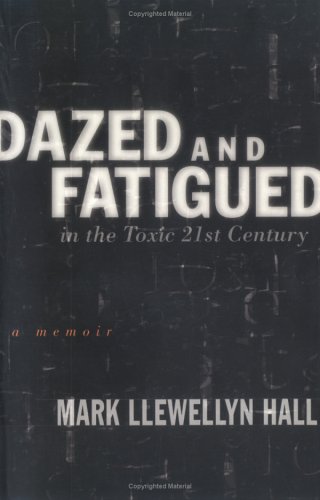 dazed and fatigued in the toxic 21st century