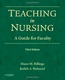 By Diane M. Billings EdD RN FAAN, Judith A. Halstead DNS RN ANEF: Teaching in Nursing: A Guide for Faculty (Billings, Teaching in Nursing: A Guide for Faculty) Third (3rd) Edition