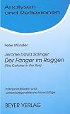 Analysen und Reflexionen, Bd.39, Jerome Salinger 'Der F�nger im Roggen' (The Catcher in the Rye): Vergleiche, unterrichtsbezogene Erl�uterungen und methodisch-didaktische Hinweise- von P. M�nder