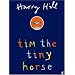 Tim the Tiny Horse
