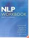 NLP Workbook: A Practical Guide to Achieving the Results You Want