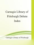Carnegie Library of Pittsburgh Debate Index