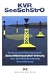 Kollisionsverh�tungsregeln (KVR) / Seeschiffahrtsstra�en-Ordnung (SeeSchStrO) / Schiffahrtsordnung Emsm�ndung