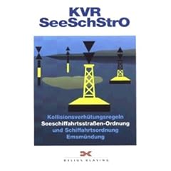 Kollisionsverh�tungsregeln (KVR) / Seeschiffahrtsstra�en-Ordnung (SeeSchStrO) / Schiffahrtsordnung Emsm�ndung