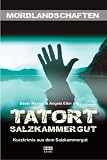 Tatort Salzkammergut: Kurzkrimis aus dem Salzkammergut - 