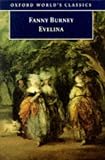 Evelina: Or the History of a Young Lady s Entrance into the World (Oxford World s Classics)