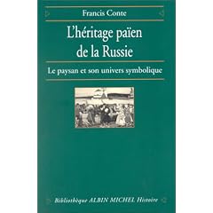 L'H�ritage pa�en de la Russie, tome 1 : Le Paysan et son univers symbolique