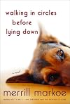 Walking in Circles Before Lying Down: A Novel