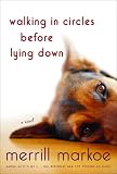 Walking in Circles Before Lying Down: A Novel